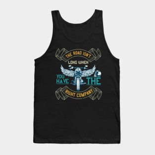 The road isn’t long when you have the right company Tank Top